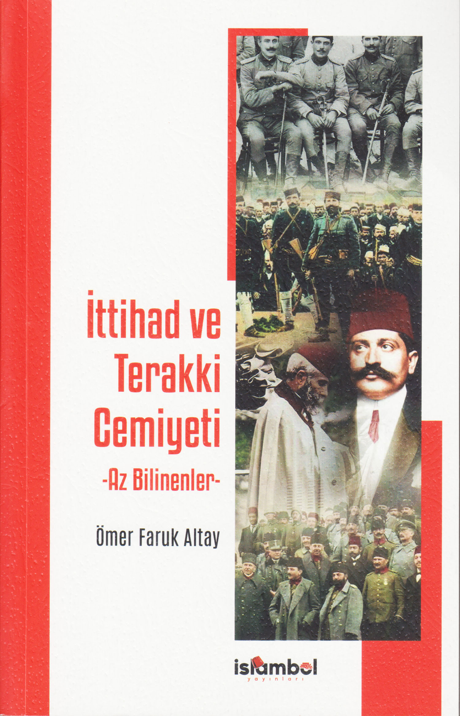 İttihad ve Terakki Cemiyeti - Ömer Faruk Altay - Kitap Kapağı Ön