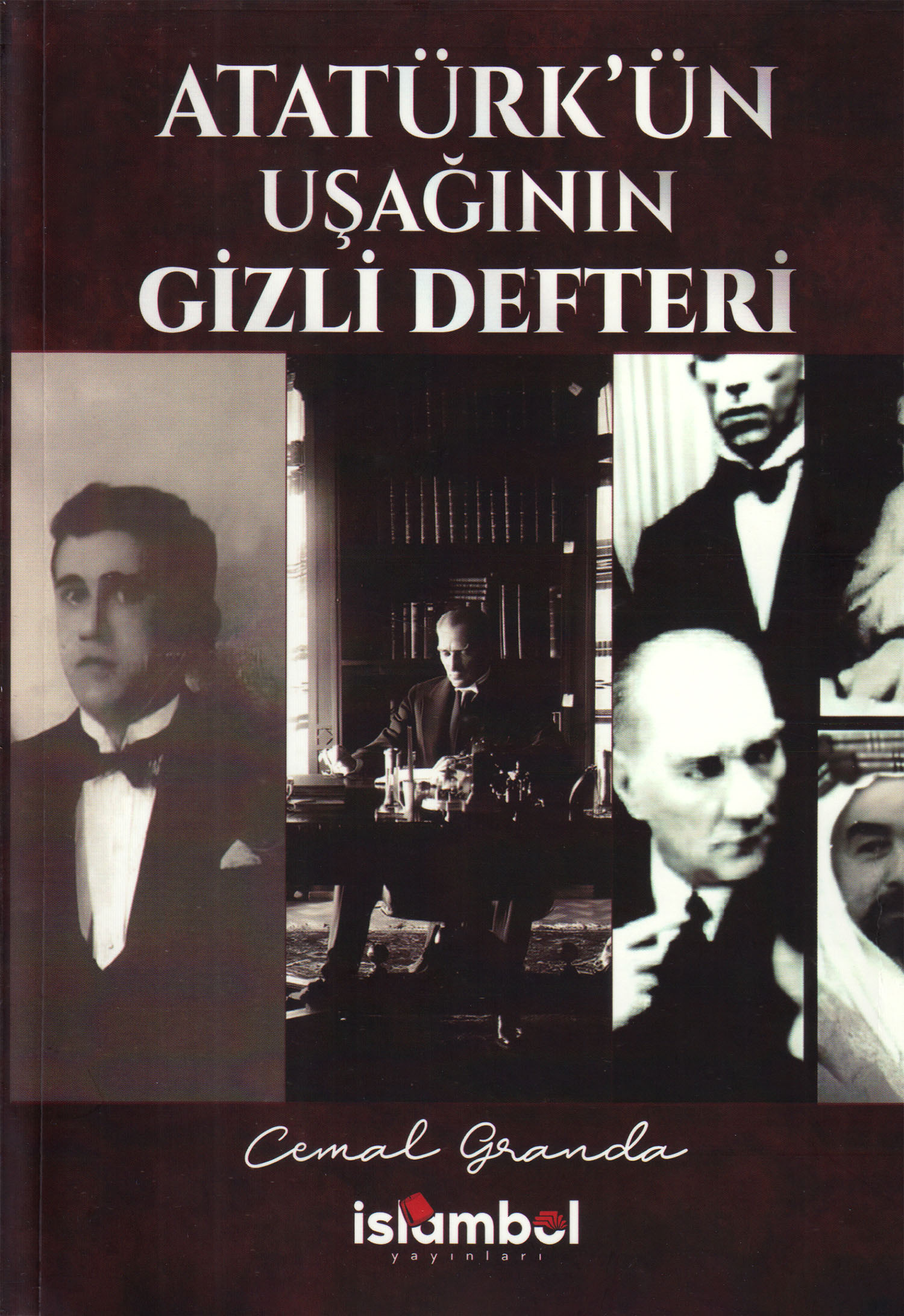 Atatürk'ün Uşağının Gizli Defteri - Cemal Granda Kitabı Ön Kapak