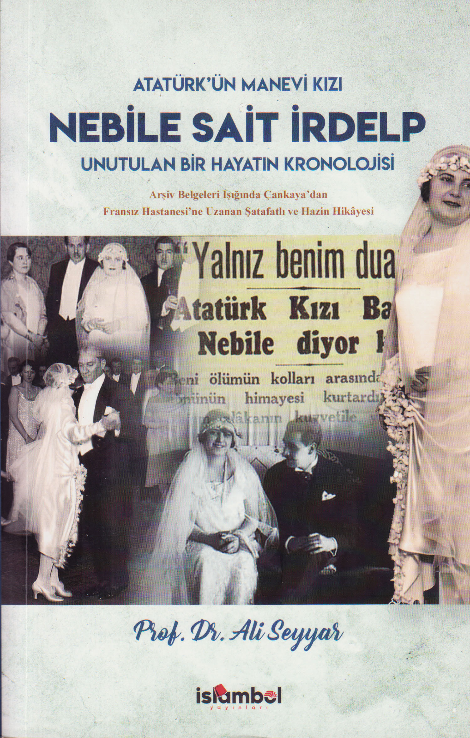 Nebile Sait İrdelp - Atatürk'ün Manevi Kızı Kitap Kapağı